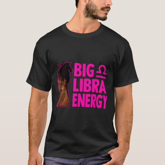 Big Libra Energy Birthday Loc'd Woman Zodiac Bday  Tシャツ (正面)