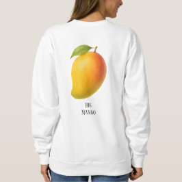 Big Mango, Sweet Fruit and Name スウェットシャツ