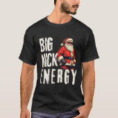 Big Nick Energy Funny Santa Christmas  Tシャツ (正面)