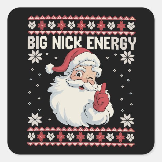 Big Nick Energy Santa Ugly Christmas Sweater スクエアシール (正面)