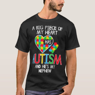 Big Piece Of My Heart Has Autism Nephew Awareness  Tシャツ