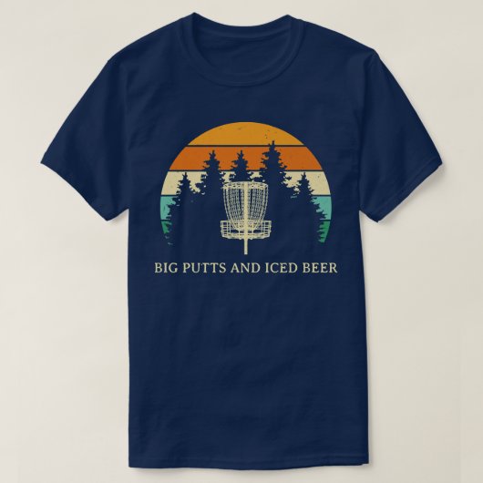 Big Putts and Iced Beer Disc Golf Drinking Golfer Tシャツ (デザイン正面)