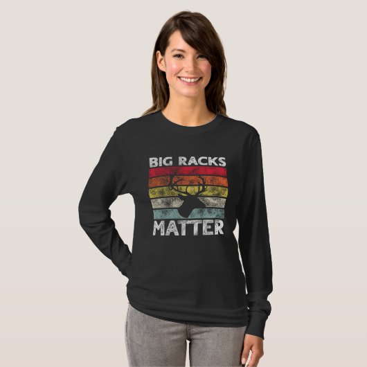 Big Racks Matter  Deer Hunting Saying Tシャツ (正面フル)