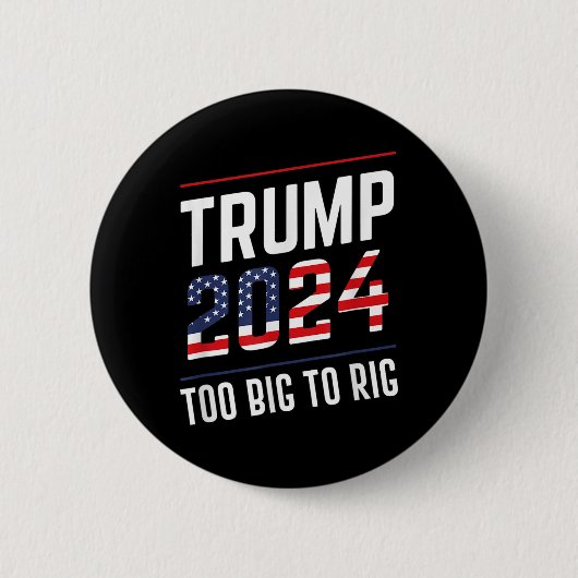 Big To Rig Trump 2024 缶バッジ (正面)