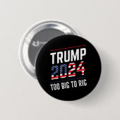 Big To Rig Trump 2024 缶バッジ (正面&裏面)