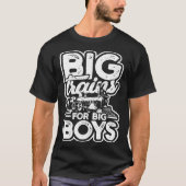 Big trains for big boys Train models and steam en Tシャツ (正面)
