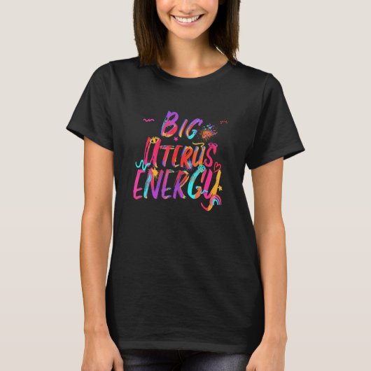 Big Uterus Energy Feminist Woman's Tシャツ (正面)