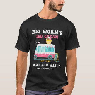 Big Worm s Ice Cream What chu Want 2 Tシャツ