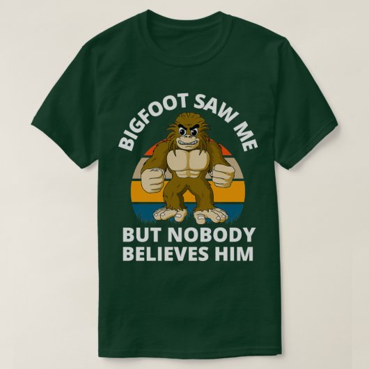 Bigfootおもしろいは私を見たが、彼の信じレトロ Tシャツ (デザイン正面)