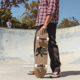 Bigfootおもしろい-Iは人間に信じない スケートボード
