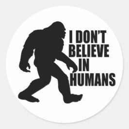 Bigfootおもしろい-Iは人間に信じない ラウンドシール