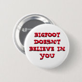 BigfootがYou信じ pinbackボタンに入らない 缶バッジ (正面&裏面)