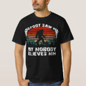 Bigfootも信じお前には入らない Tシャツ (正面)