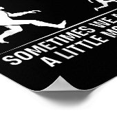 Bigfoot走の時々我々は皆が少しモットを必要とする ポスター (角)