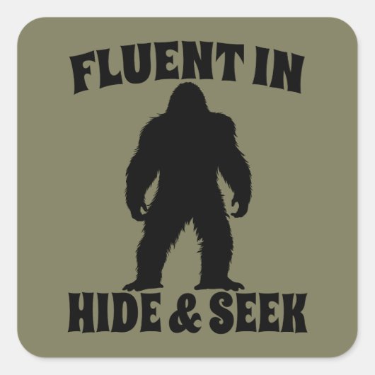 Bigfoot おもしろい - Fluent in Hide and Seek スクエアシール (正面)