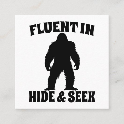Bigfoot おもしろい - Fluent in Hide and Seek スクエア名刺 (正面)