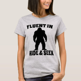 Bigfoot おもしろい - Fluent in Hide and Seek Tシャツ