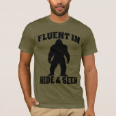 Bigfoot おもしろい - Fluent in Hide and Seek Tシャツ (正面)