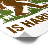 Bigfoot A Guy Like Me Is Hard Forest Hiking Humor  ポスター (角)