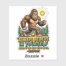 Bigfoot Always Believe In Yourself Motivational  シール