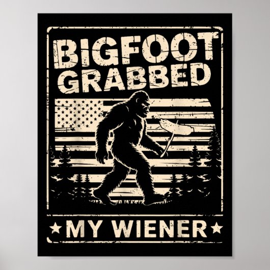 Bigfoot Grabbed My Wiener Usa Flag Funny Sasquatch ポスター (正面)