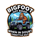 Bigfoot Off Road When In Doubt Throttle Out Tシャツ