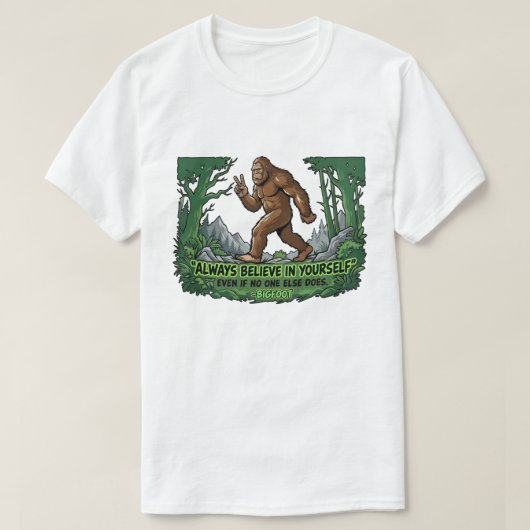 Bigfoot Peace Believe In Yourself Funny Sasquatch Tシャツ (デザイン正面)