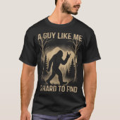 Bigfoot Retro Sasquatch A Guy Like Me Is Hard To F Tシャツ (正面)