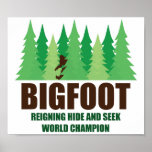 Bigfoot Sasquatch Hide and Seek World Champion ポスター<br><div class="desc">..the undisputed heavyweight world champion of hide and seek!  Never found! Allegedly.</div>