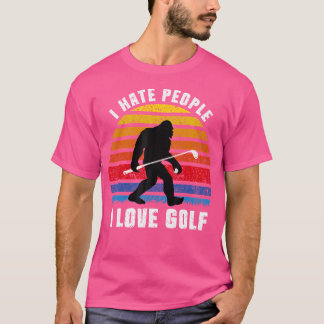 Bigfoot Sasquatch I Hate People I Love Golf Funny  Tシャツ