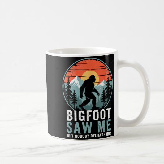 Bigfoot Saw Me But Nobody Believes Him Humor Funny コーヒーマグカップ (右)
