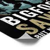 Bigfoot Saw Me But Nobody Believes Him Humor Funny ポスター (角)