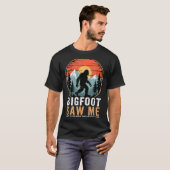 Bigfoot Saw Me But Nobody Believes Him Humor Funny Tシャツ (正面フル)