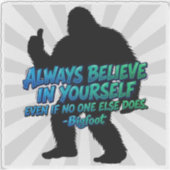 Bigfoot Silhouette Believe In Yourself Quote シール (正面)