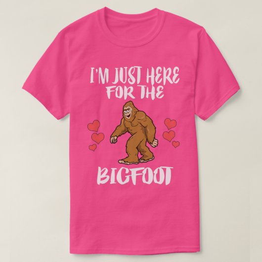 BigfootTShrtのためにここにいる Tシャツ (デザイン正面)