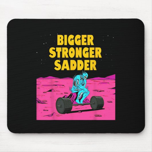 Bigger Stronger Sadder Weightlifting Bodybuilding マウスパッド (正面)
