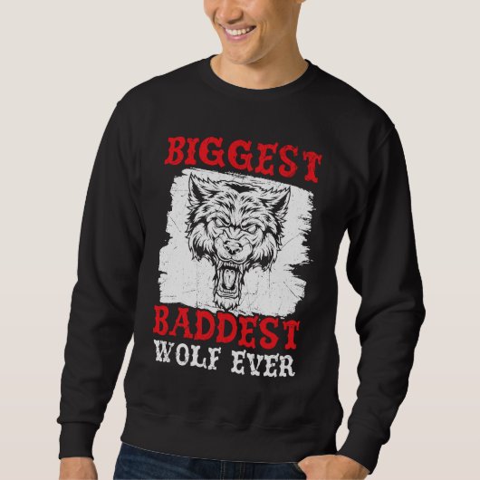 Biggest Baddest Wolf Ever Werewolf Wolfpack Wolfga スウェットシャツ (正面)