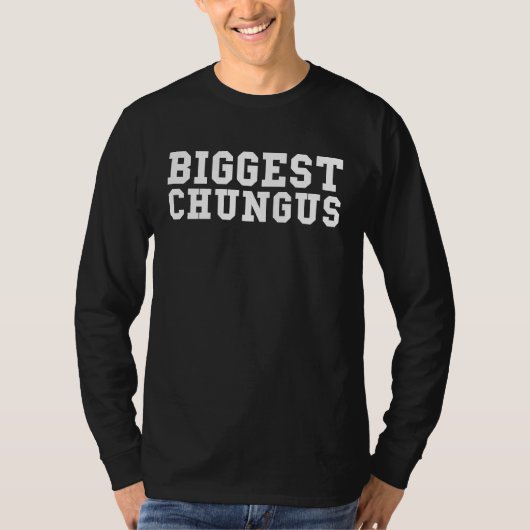 Biggest Chungus  Meme Internet Trending Quote Tシャツ (正面)