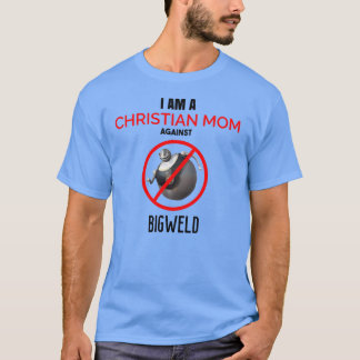 BIGWELDに反対するクリスチャンママが面白い Tシャツ