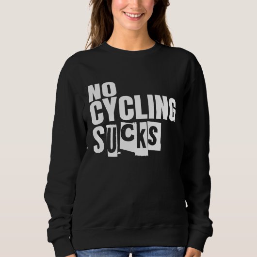 Bike No Cycling Sucks スウェットシャツ (正面)