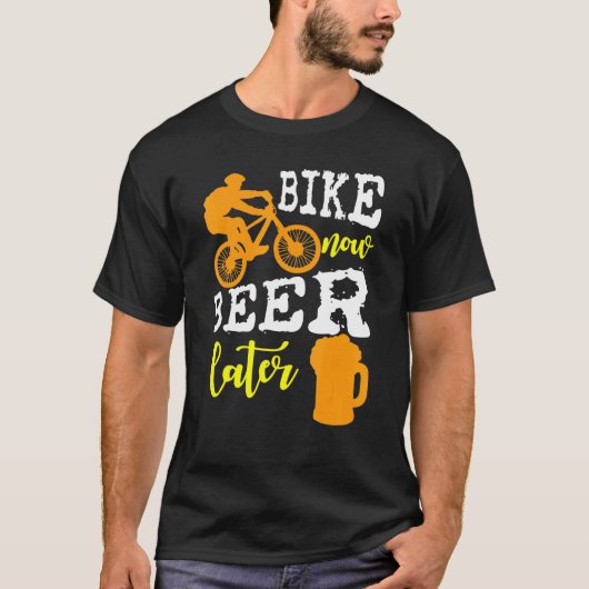 Bike Now Beer Later - Bicycling Tシャツ (正面)