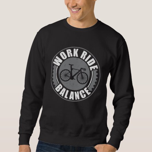 Bike Work Ride Balance Cycling Bicycle Rider スウェットシャツ (正面)