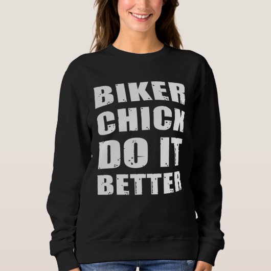 BIKER CHICK DO IT BETER Cooles Biker Lady Motorcyc スウェットシャツ (正面)