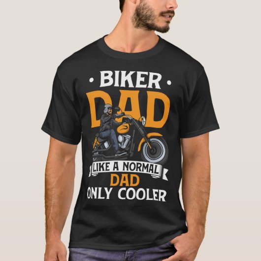 Biker Dad Like A Normal Dad Only Cooler Funny Moto Tシャツ (正面)
