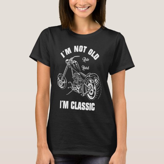 Biker Outfit I'm Not Old I'm Classic Motorcycle Tシャツ (正面)