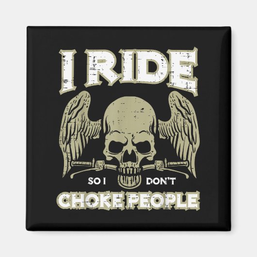 Biker Ride So I Dont Choke People Funny Motorcycle マグネット (正面)