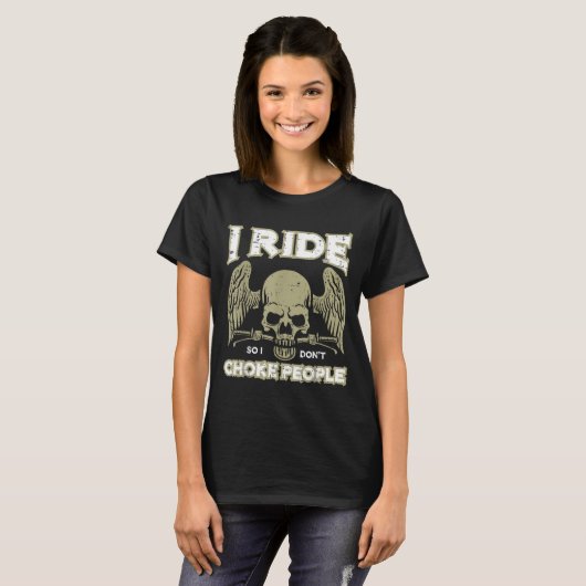 Biker Ride So I Dont Choke People Funny Motorcycle Tシャツ (正面フル)