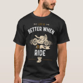 Biker  When You Ride  Motorcycle Tシャツ (正面)
