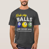 Billard Biliard Pool Snooker Rub my Balls  Gift Tシャツ (正面)