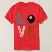 Billard Love Birthday Gift For 8 Pool Lovers Tシャツ (デザイン正面)
